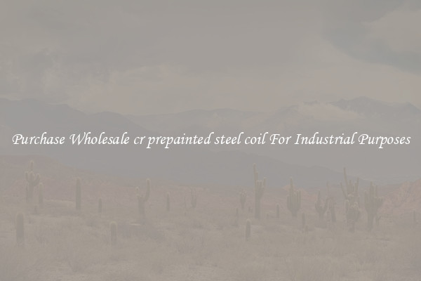 Purchase Wholesale cr prepainted steel coil For Industrial Purposes