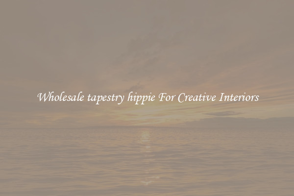 Wholesale tapestry hippie For Creative Interiors