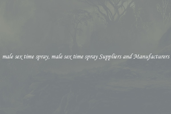 male sex time spray, male sex time spray Suppliers and Manufacturers