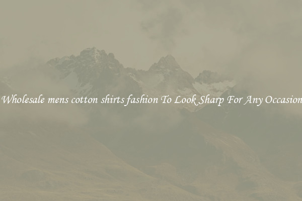 Wholesale mens cotton shirts fashion To Look Sharp For Any Occasion