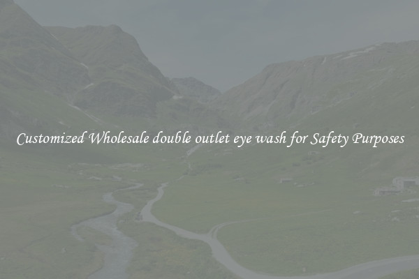 Customized Wholesale double outlet eye wash for Safety Purposes