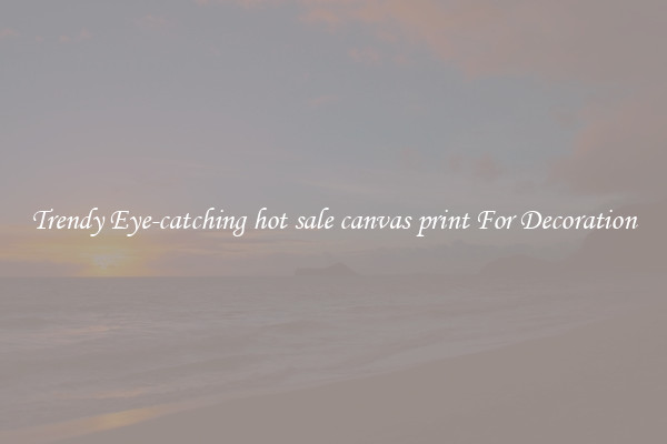 Trendy Eye-catching hot sale canvas print For Decoration