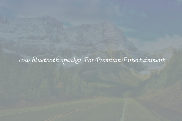 cow bluetooth speaker For Premium Entertainment