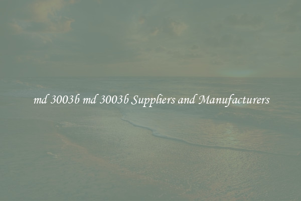 md 3003b md 3003b Suppliers and Manufacturers