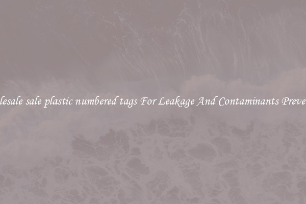 Wholesale sale plastic numbered tags For Leakage And Contaminants Prevention